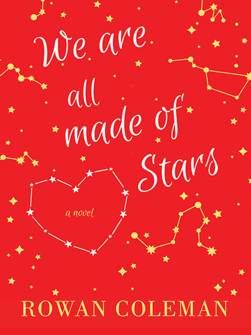 Title details for We Are All Made of Stars by Rowan Coleman - Available